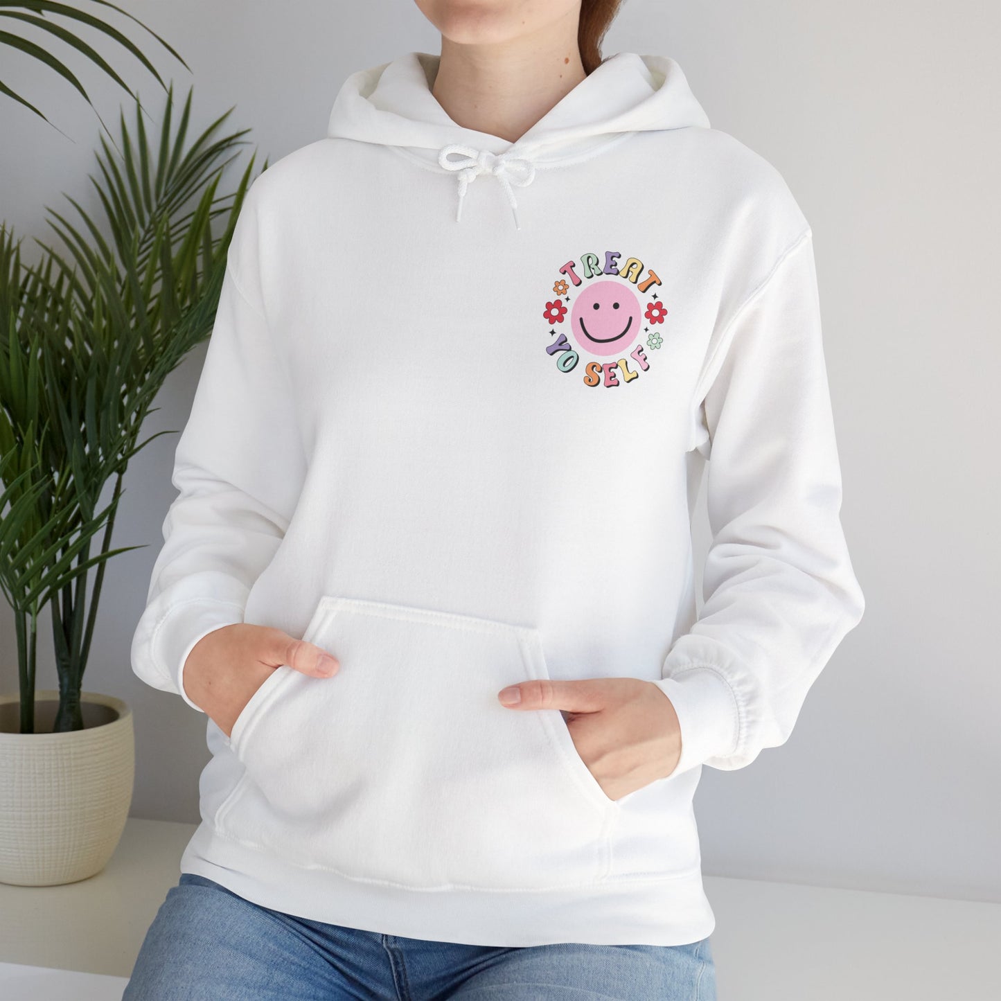 Treat Yo' Self Hooded Sweatshirt