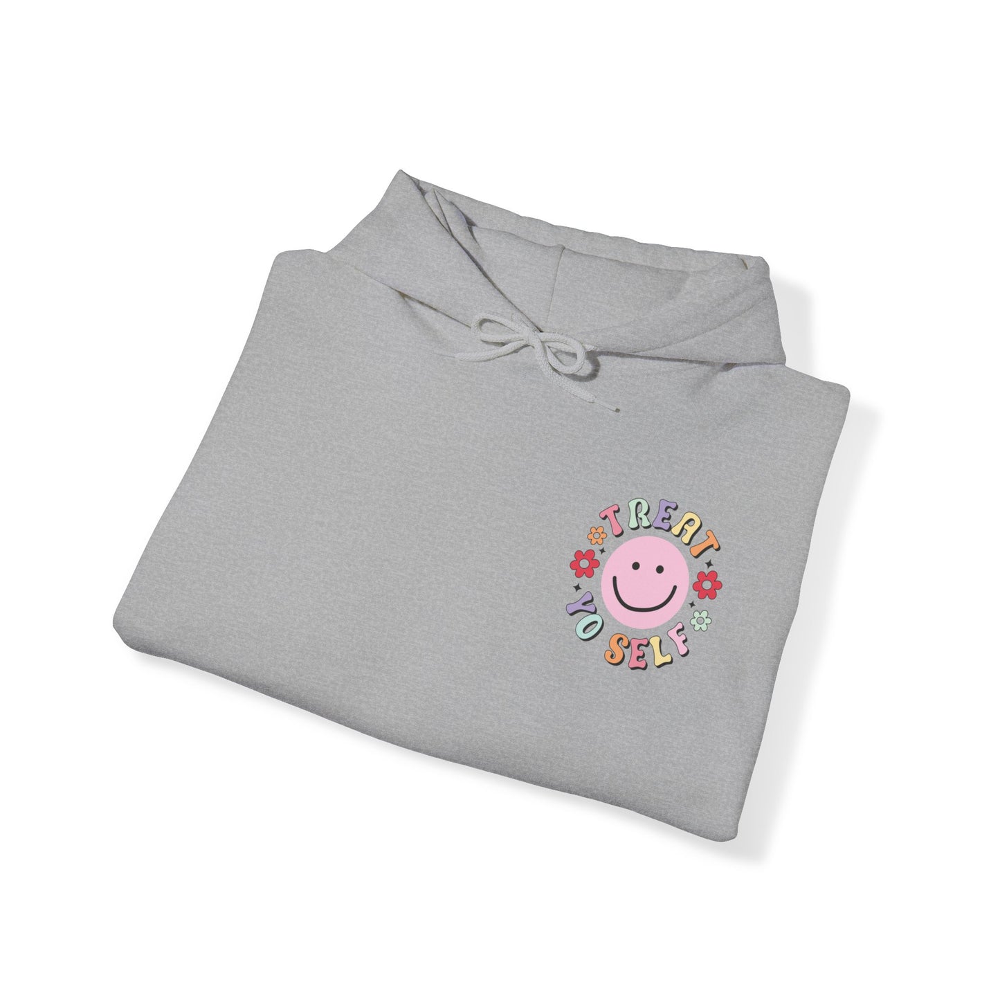 Treat Yo' Self Hooded Sweatshirt