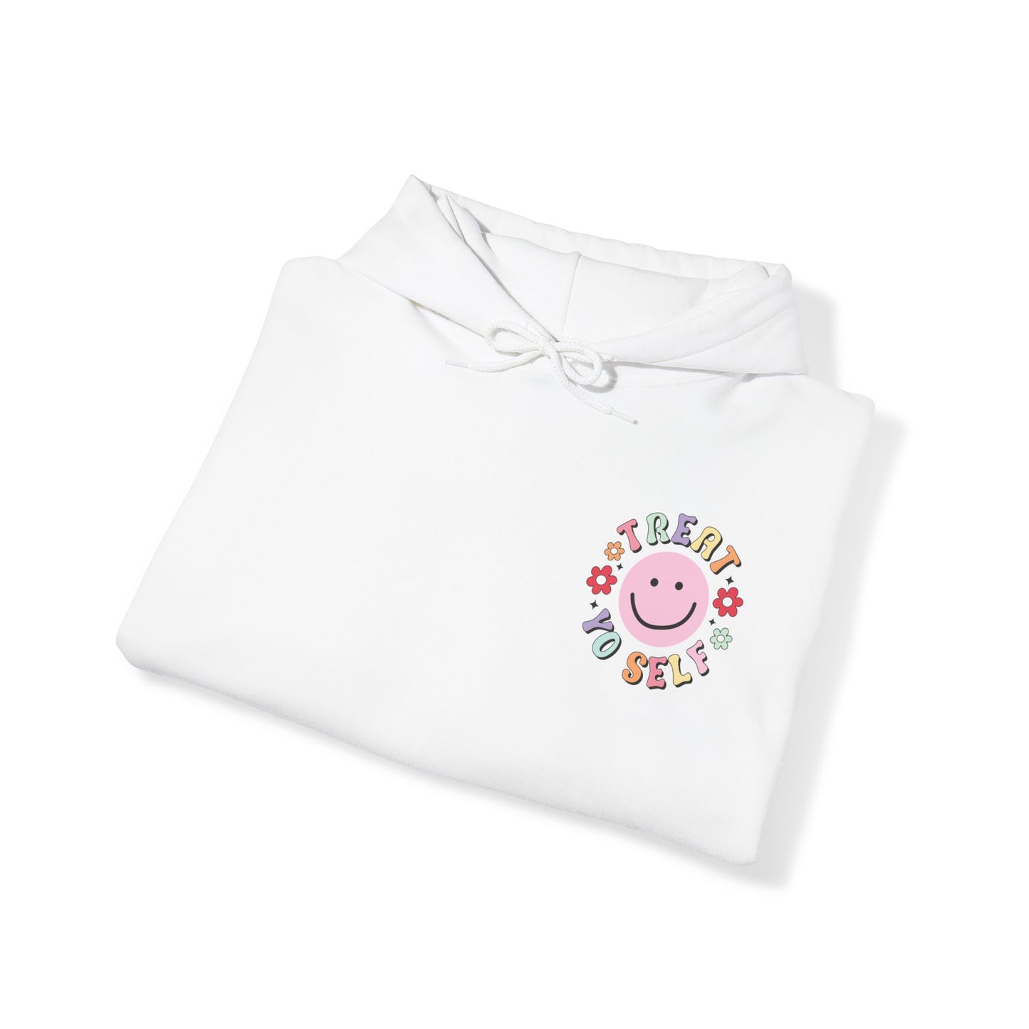 Treat Yo' Self Hooded Sweatshirt